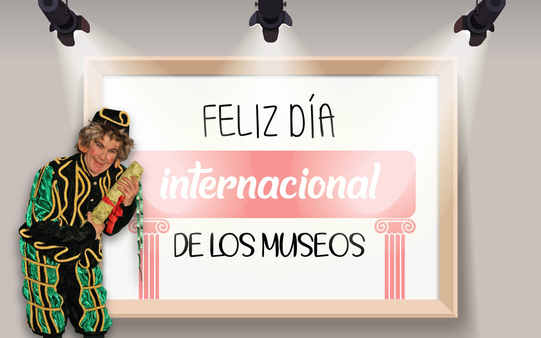 18 de mayo: Día Internacional de los Museos