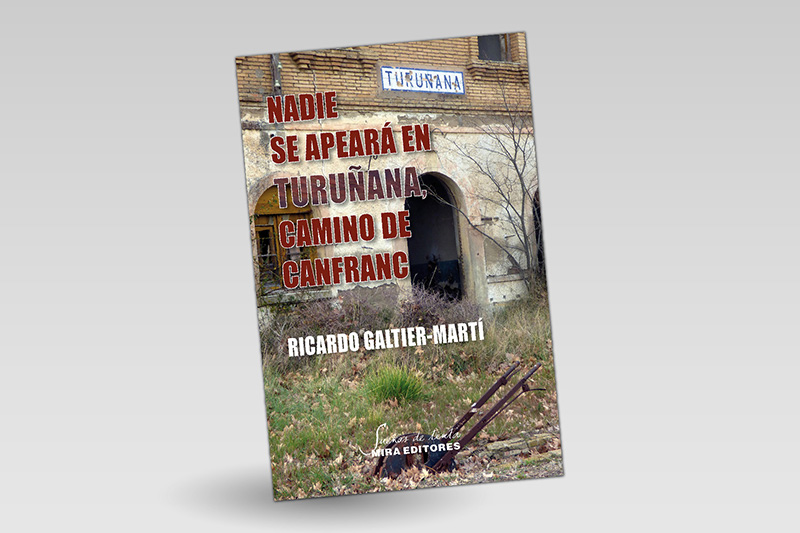 Presentación del libro “Nadie se apeará en Turuñana, camino de Canfranc”, de Ricardo Galtier-Martí Jiménez