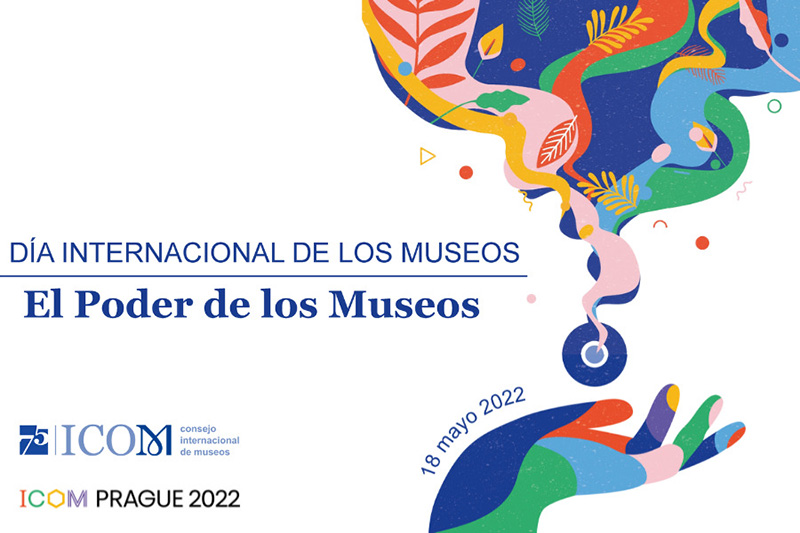 ¡Feliz Día Internacional de los Museos 2022!