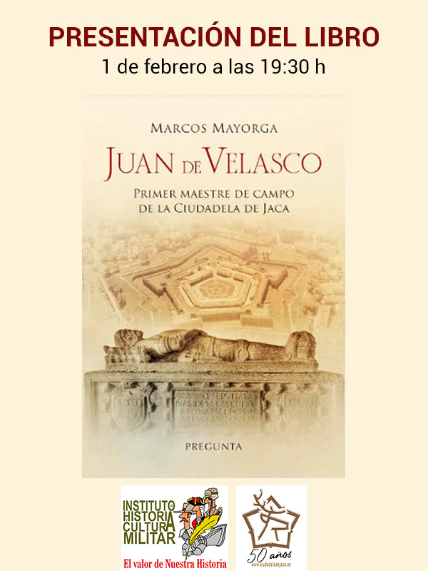 Presentación del libro «Juan de Velasco. Primer Maestre de Campo de la Ciudadela de Jaca»